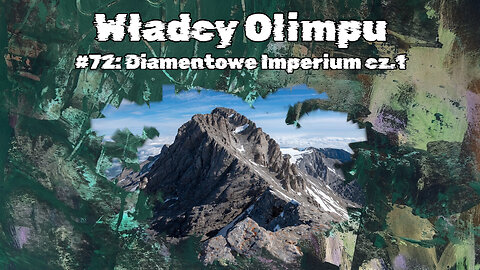 #72 Diamentowe Imperium cz.1 / Diamond Empire part 1
