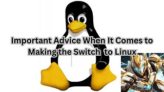 Important Advice When It Comes to Making the Switch to Linux