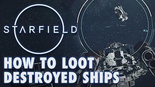 Starfield: How to Loot Destroyed Ships After Space Combat (Gameplay Walkthrough Guide)