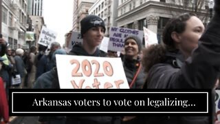 Arkansas voters to vote on legalizing recreational marijuana