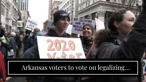 Arkansas voters to vote on legalizing recreational marijuana