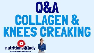 Q&A Ask Me Anything: Collagen and Knees Creaking (Joints Popping)