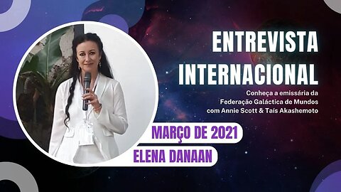 Elena Danaan | Entrevista Internacional em Março de 2021 | com Annie Scott
