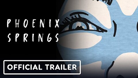 Phoenix Springs - Official Trailer | Future of Play Direct 2024