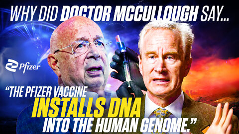Doctor Peter McCullough | Why Did Doctor McCullough Say, "The Pfizer Vaccine Installs DNA Into the Human Genome?"