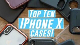Top 10 iPhone X & XS Cases!