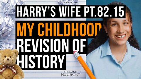 Harry´s Wife Part 82.15 : My Childhood - Revision Of History (Meghan Markle)