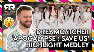 DREAMCATCHER (드림캐쳐) - 'Apocalypse : Save Us' Highlight Medley (Reaction)