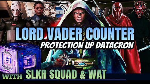 [5v5] LORD VADER + PROTECTION UP DC COUNTER w/SLKR SQUAD & WAT - SWGOH