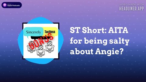 ST Short: AITA for being salty about Angie?