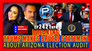 EP 2421-6PM BREAKING: Trump Makes Brutal Statement About AZ Election Audit