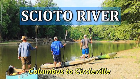 Kayak Camping Adventure on the Scioto River | 30 Miles Columbus to Circleville Ohio