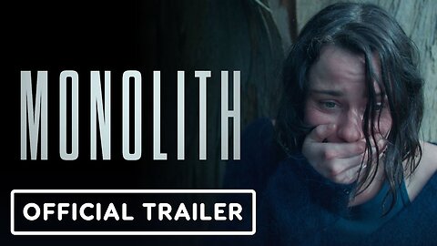 Monolith - Official Trailer
