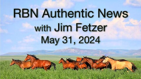 RBN Authentic News (31 May 2024)