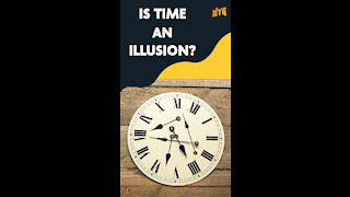 What If Time Was An Illusion