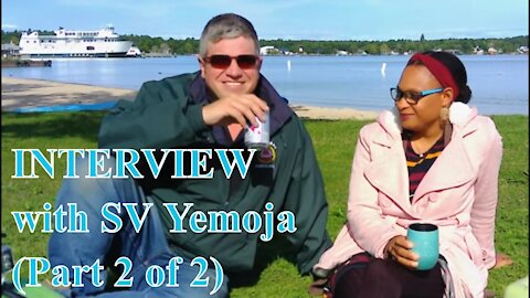Sailing Vessel Yemoja: Interview 2 of 2 (Ep. 09)