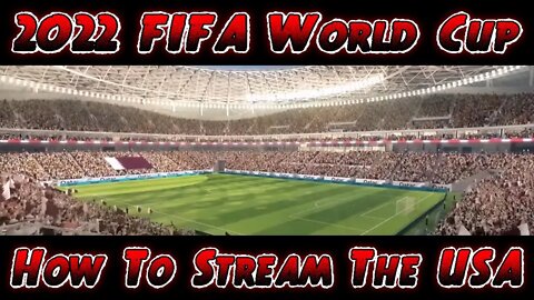 The 2022 FIFA World Cup In How To Stream The USA, A Complete Schedule