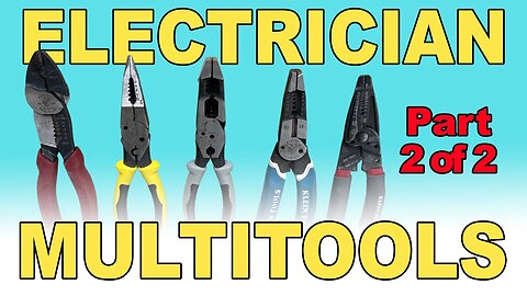 The Latest Multitools an Electrician Should Have - Part 2 of 2