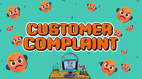Customer Complaint