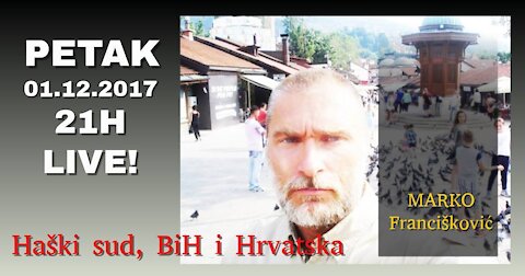 7. facebook live: Haški sud, BiH i Hrvatska (01.12.2017.)