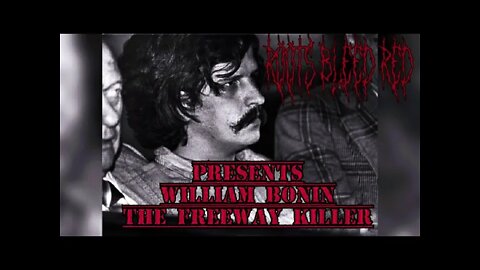 Roots Bleed Red presents: [William Bonin] (The Freeway killer)