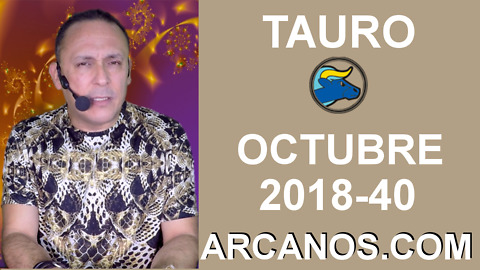 HOROSCOPO TAURO-Semana 2018-40-Del 30 de septiembre al 6 de octubre de 2018-ARCANOS.COM