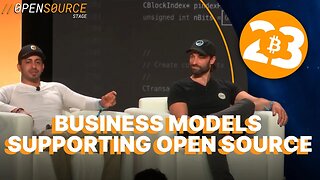 Business Models Supporting Open Source - Open Source Stage - Bitcoin 2023