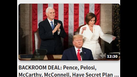 BACKROOM DEAL: Pence, Pelosi, McCarthy, McConnell, Have Secret Plan To Stop January 6th Objections