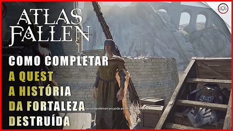 Atlas Fallen, Como completar a quest a história da Fortaleza Destruída | Super-Dica