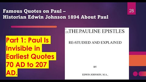 Famous Quotes on Paul #10.1. Edwin Johnson Points Out Paul Ignored by Church through 199 AD