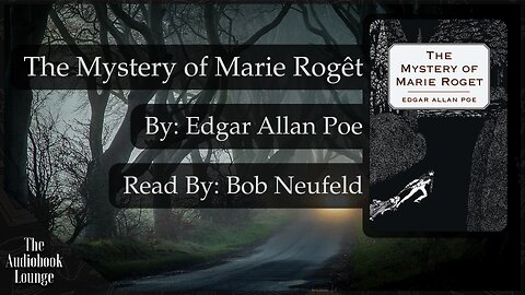 The Mystery of Marie Rogêt, Edgar Allan Poe: The First Detective, Part 2