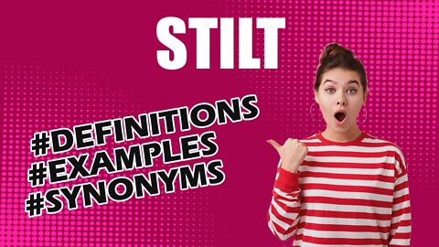 Definition and meaning of the word "stilt"