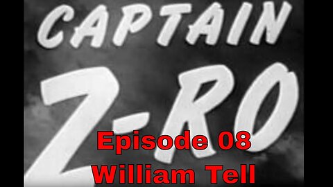 Captain Z-Ro - Ep08 William Tell