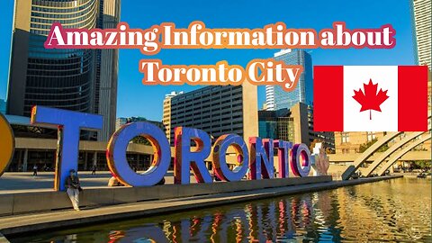 Amazing Information about Toronto City | Canada