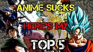 I used to hate Anime.... So here's my Top 5