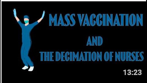 Mass Vaccination and the decimation of NURSES