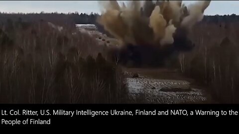 Lt. Col. Ritter, U.S. Military Intelligence: Ukraine, Finland and NATO, a Warning to the Finish