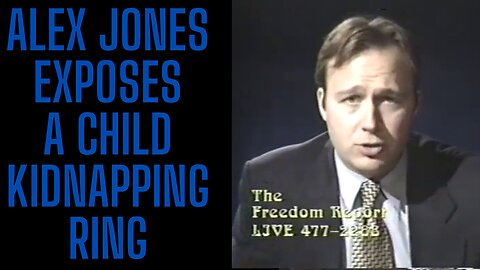 FLASH BACK: Alex Jones exposes Child Kidnapping Ring