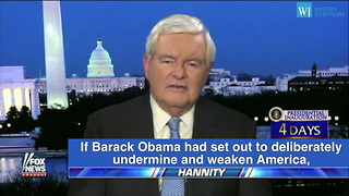 Gingrich - Obama Arrived With A Set Of Very Radical Left-Wing Beliefs