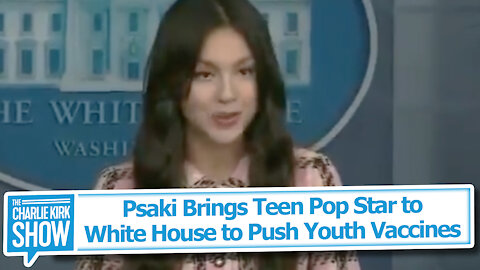 Psaki Brings Teen Pop Star to White House to Push Youth Vaccines