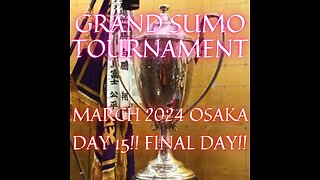 Historical!! Sumo Mar Live Day 15 Osaka Japan! FINAL DAY! 大相撲LIVE 03月場所