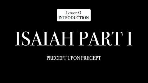 Isaiah Part 1 Lesson 0 INTRODUCTION