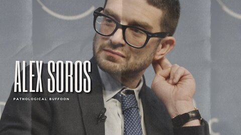 Alex Soros is an Unintelligent Sniveling Narcissist and Buffoon