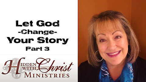 Let God Change Your Story Part 3 - WFW S3 E16 Word For Wednesday