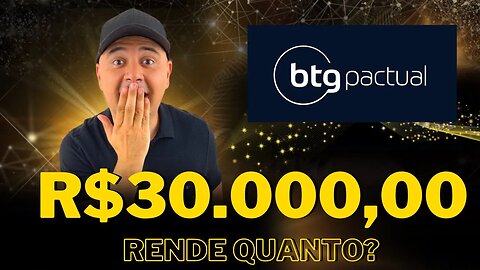 🔵 DIVIDENDOS: QUANTO RENDE R$30.000,00 INVESTIDOS EM BANCO BTG PACTUAL (BPAC3)? Saiba tudo!