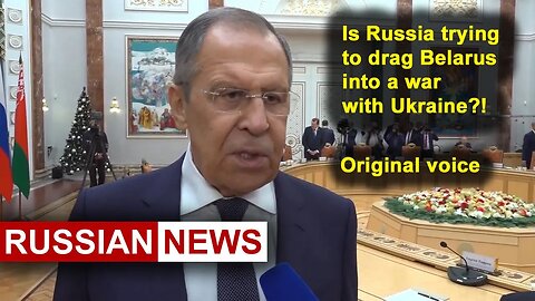 Is Russia trying to drag Belarus into a war with Ukraine?! Lavrov, Minsk. RU