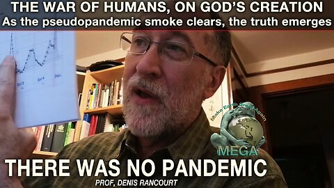 THE WAR OF HUMANS ON HUMANS, AND ON GOD’S CREATION - As the pseudopandemic smoke clears, the truth emerges -- There Was NO Pandemic