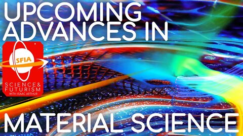 Upcoming Advances in Material Science