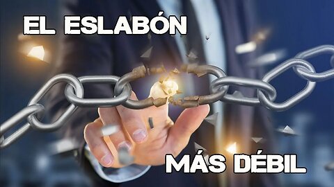 El eslabón más débil