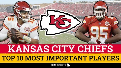 Top 10 Most Important Players On The Chiefs Roster In 2022: SOME MAY SURPRISE YOU!